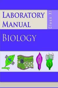LABORATORY MANUAL BIOLOGY NCERT TEXT BOOK FOR CLASS XI