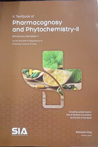 A Textbook of Pharmacognosy and Phytochemistry - II, B.Pharmacy (Semester-V) (As per the Revised (2016-17) Regulations of the (PCI) Pharmacy Council of India) Latest 2019 Edition