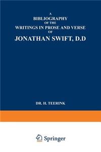 A Bibliography of the Writings in Prose and Verse of Jonathan Swift, D.D.