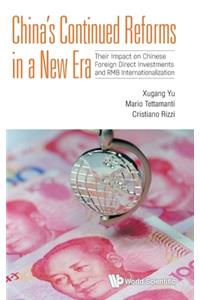 China's Continued Reforms in a New Era: Their Impact on Chinese Foreign Direct Investments and Rmb Internationalization