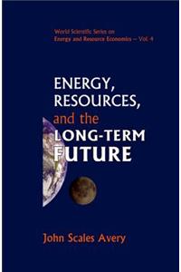 Energy, Resources, and the Long-Term Future