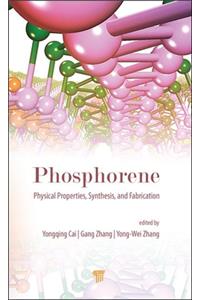 Phosphorene: Physical Properties, Synthesis, and Fabrication