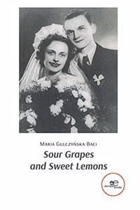 SOUR GRAPES AND SWEET LEMONS