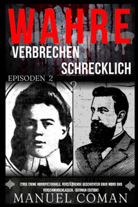 Wahre Verbrechen Schrecklich EPISODEN 2