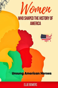 Women Who Shaped The History Of America