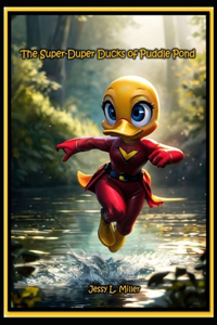 Super-Duper Ducks of Puddle Pond