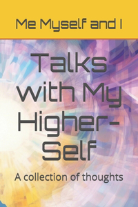 Talks with My Higher-Self