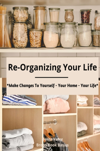 Re-Organizing Your Life