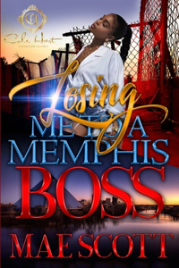 Losing Me To A Memphis Boss