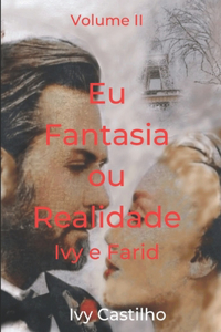 Eu Fantasia Ou Realidade