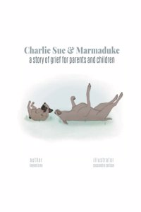 Charlie Sue & Marmaduke