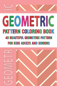 Geometric Pattern Coloring Book For Adults Seniors and Kids