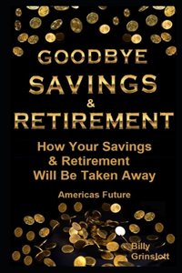 Goodbye Savings & Retirement In America