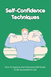 Self-Confidence Techniques