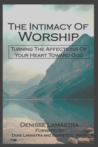 The Intimacy Of Worship