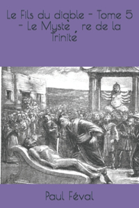 Le Fils du diable - Tome 5 - Le Mystère de la Trinité