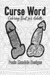 Curse Word Coloring Book for Adults Penis Mandala Designs