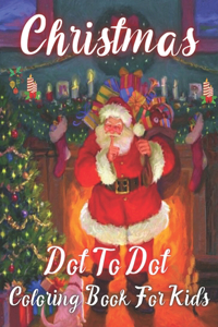 Christmas Dot To Dot Coloring Book For Kids