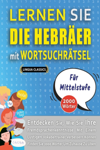 LERNEN SIE DIE HEBRÄER MIT WORTSUCHRÄTSEL FÜR MITTELSTUFE - Entdecken Sie, Wie Sie Ihre Fremdsprachenkenntnisse Mit Einem Lustigen Vokabeltrainer Verbessern Können - Finden Sie 2000 Wörter Um Zuhause Zu Üben