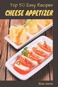 Top 50 Easy Cheese Appetizer Recipes