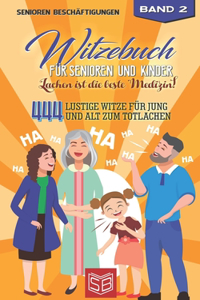 Witzebuch für Senioren und Kinder - Lachen ist die beste Medizin!