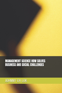 Management Science How Solves Business and Social Challenges