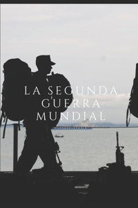 La Segunda Guerra Mundial