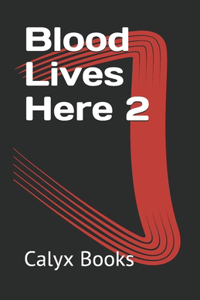 Blood Lives Here 2