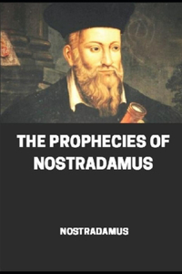 The Prophecies of Nostradamus