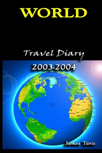 World Travel Diary 2003-2004