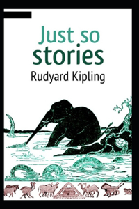 Just so Stories Annotated