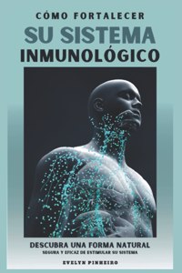 Cómo fortalecer su sistema inmunológico