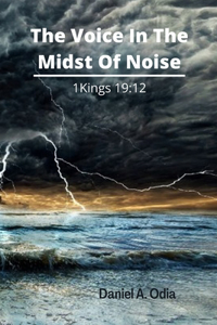 Voice In The Midst Of Noise