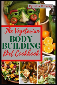 Vegetarian Bodybuilding Diet Cookbook