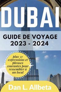 Guide de voyage de Dubaï 2023 - 2024