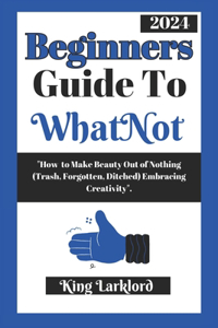 Beginners Guide to WhatNot