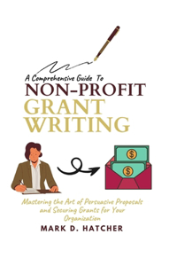 Comprehensive Guide to Non-Profit Grant Writing