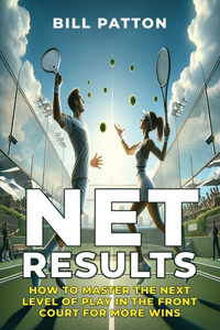Net Results: How To Master The Next Level Of Play In The Frontcourt For More Wins