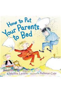 How to Put Your Parents to Bed