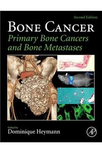 Bone Cancer: Primary Bone Cancers and Bone Metastases