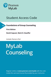 Mylab Counseling with Pearson Etext -- Access Card -- For Foundations of Group Counseling