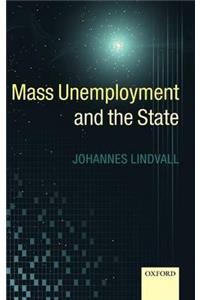 Mass Unemployment and the State