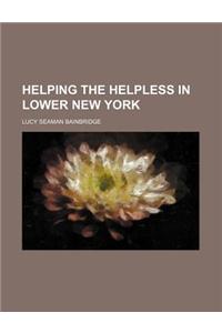 Helping the Helpless in Lower New York