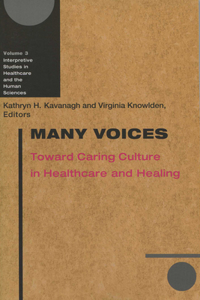 Many Voices: Toward Caring Culture in Healthcare and Healing