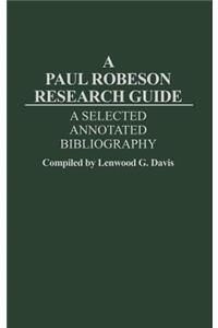 Paul Robeson Research Guide: A Selected, Annotated Bibliography