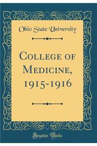 College of Medicine, 1915-1916 (Classic Reprint)
