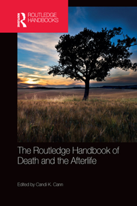 Routledge Handbook of Death and the Afterlife