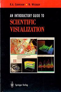 An Introductory Guide to Scientific Visualization
