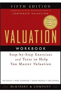 Valuation Workbook: Step-By-Step Exercises and Tests to Help You Master Valuation