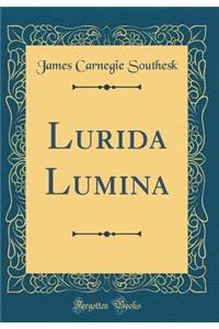 Lurida Lumina (Classic Reprint)